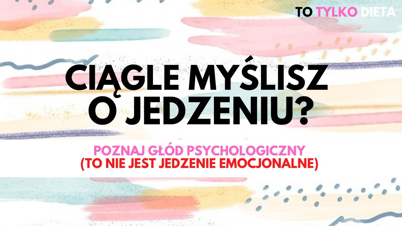 Jak poradzić sobie z głodem psychologicznym i czym on jest?