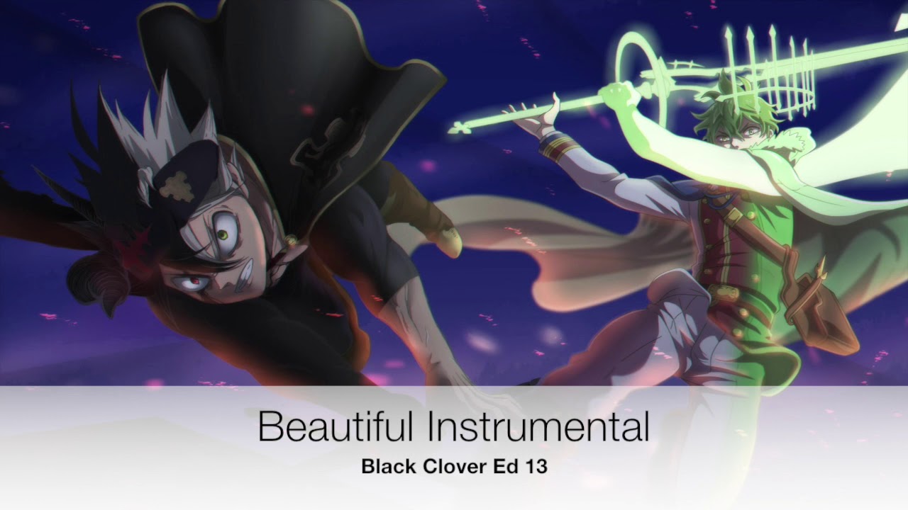 Black Clover Ed 13 - BEAUTIFUL (Full Instrumental Version)