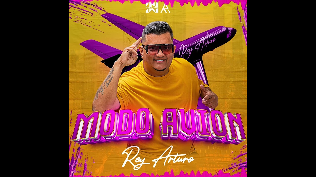Rey Arturo - Modo Avi&oacute;n | Audio