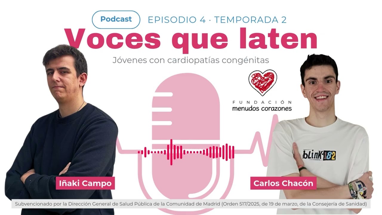 Voces que laten. Episodio 12 - Sexualidad y cardiopatías congénitas. La voz de Carlos