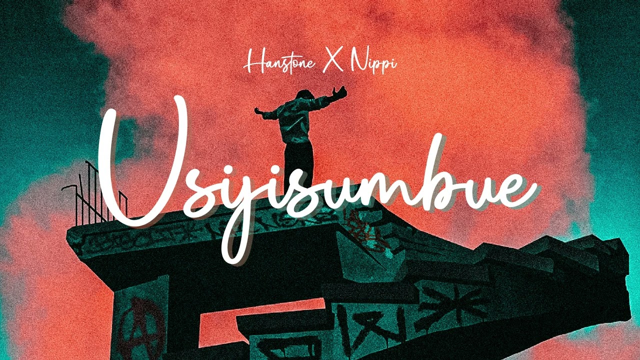 Hanstone X Nippi - Usijisumbue ( Official Audio )