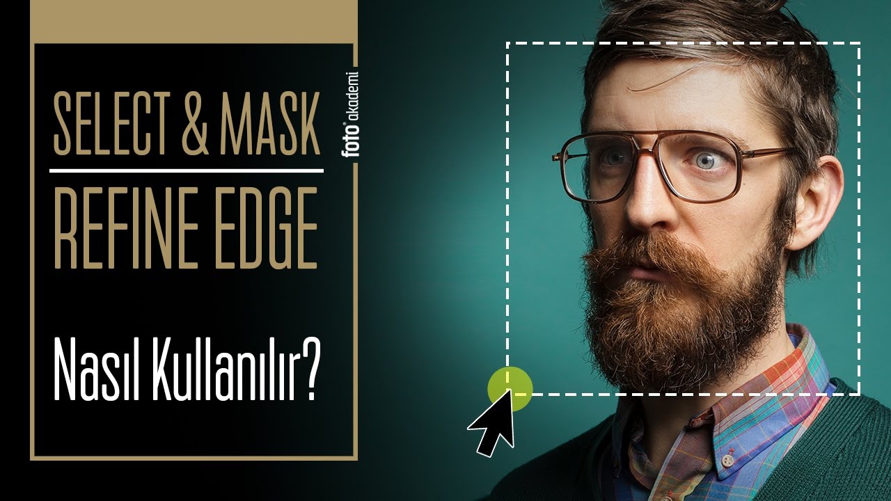 Photoshop Select And Mask Nasıl Kullanılır? (Refine Edge)