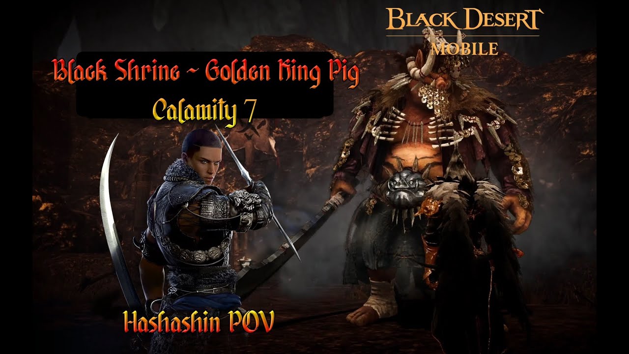Black Desert Mobile - Black Shrine - Golden Pig King | Calamity 7 - Hashashin POV