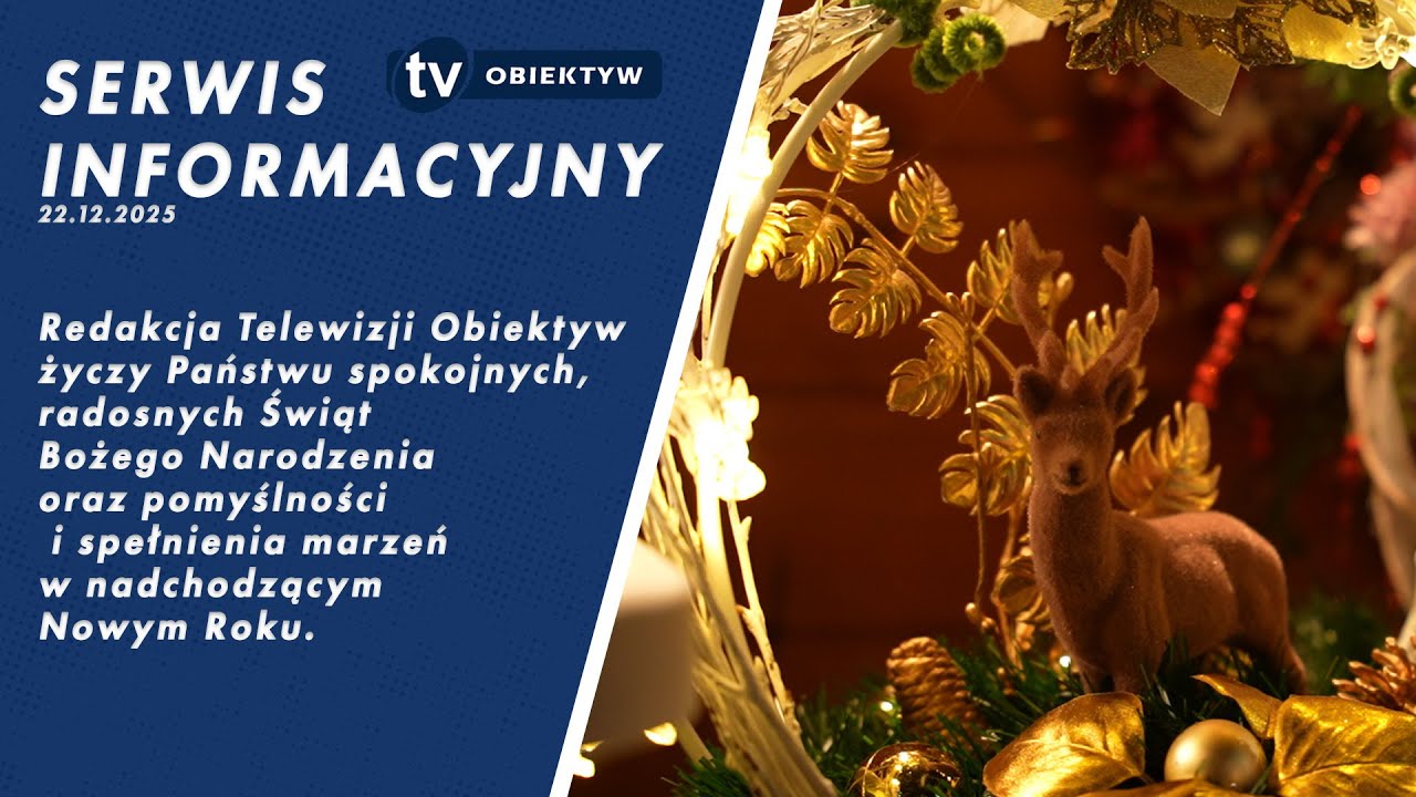 Serwis informacyjny 22.12.2025 | Telewizja Obiektyw