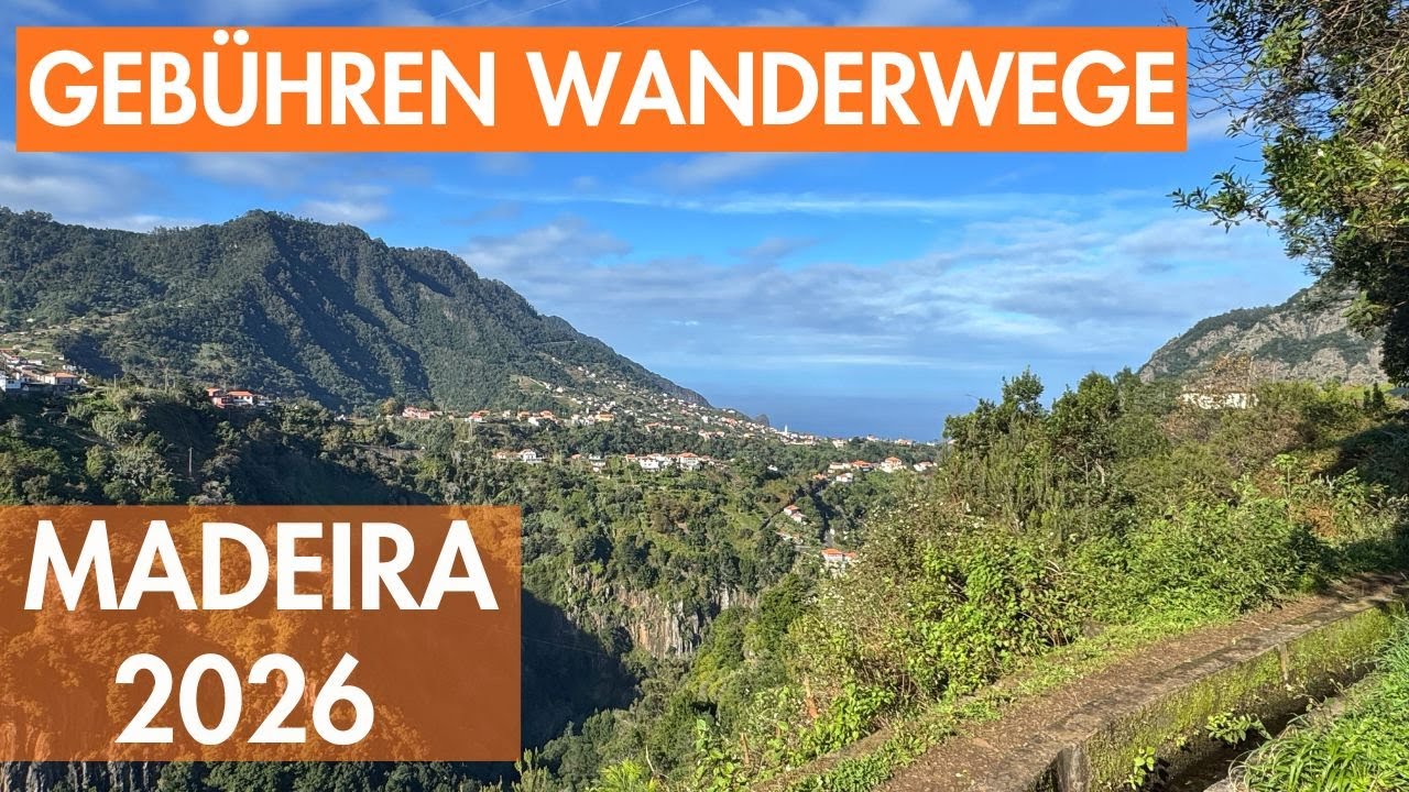 Gebühren für Wanderwege auf Madeira: Das musst Du für 2026 wissen!