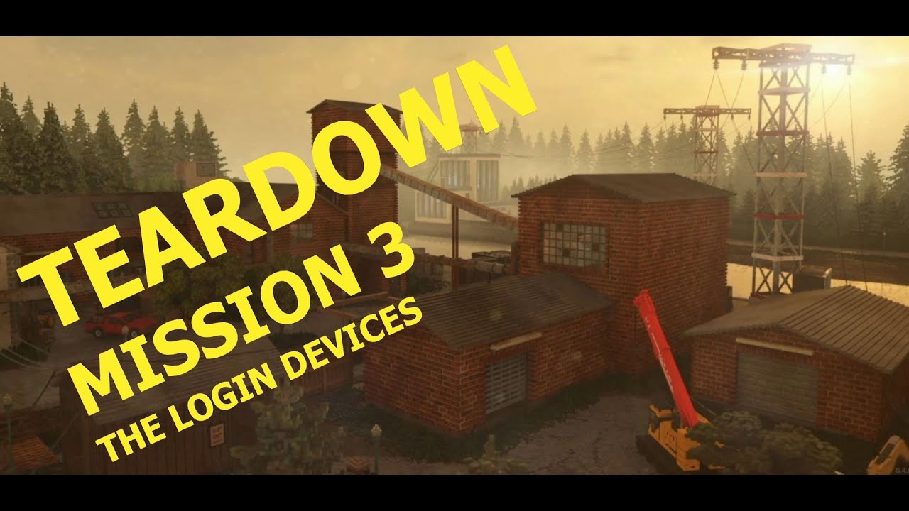 TEARDOWN | Mission 3: The Login Devices | No Commentary