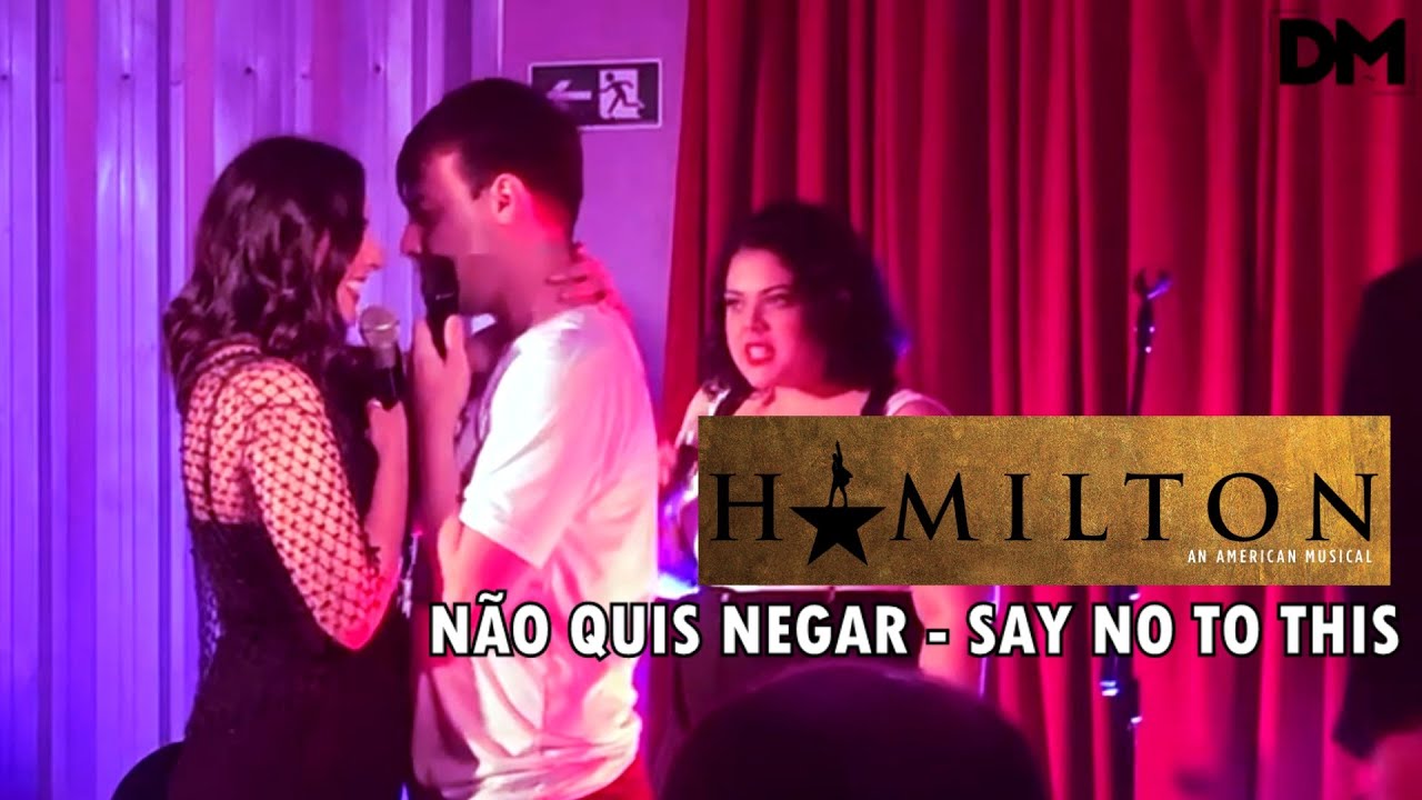 Não quis negar - Say no to this, Hamilton