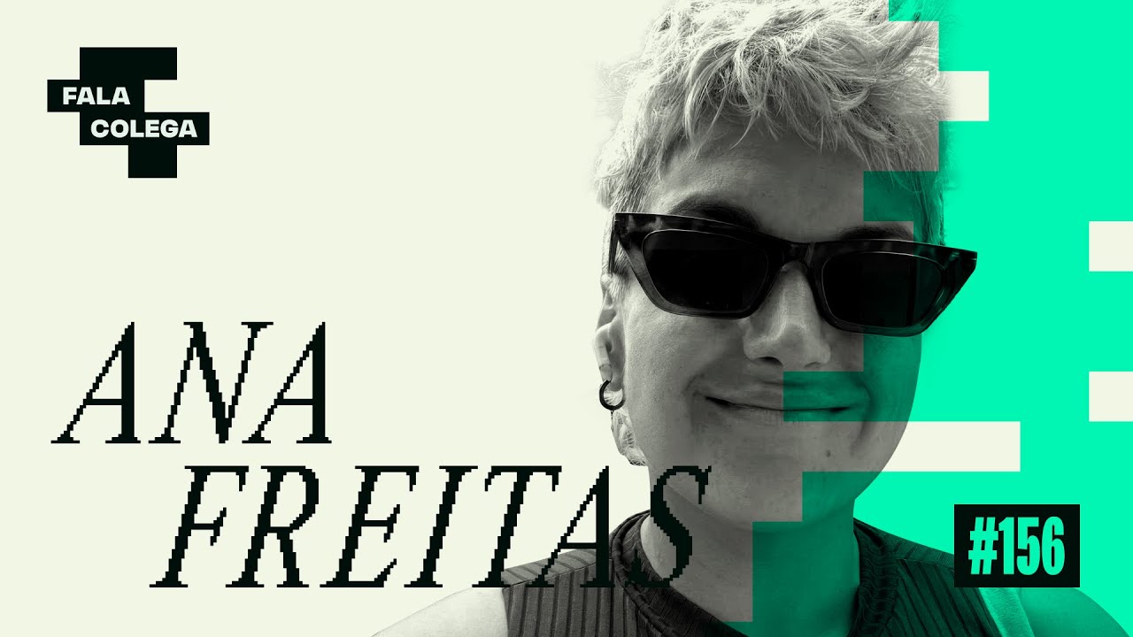 Podcast Fala Colega - ep.156 - Ana Freitas - Design e Criatividade com Leo Becker
