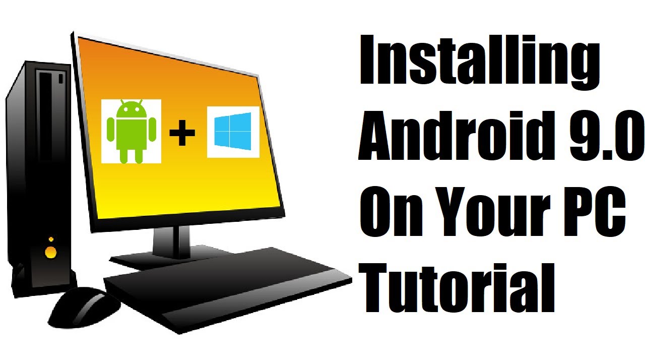 Installing Android 9.0 On Your PC! (Tutorial)