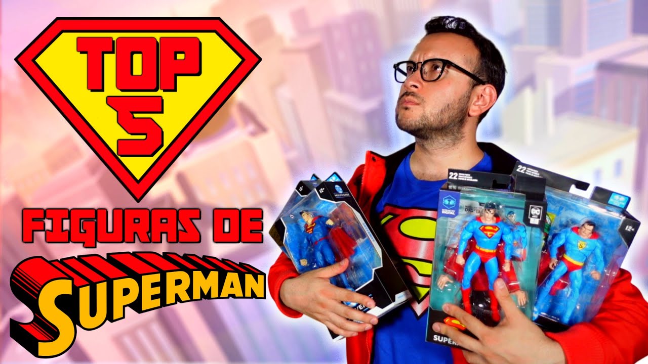 ¡LAS 5 MEJORES FIGURAS DE SUPERMAN!