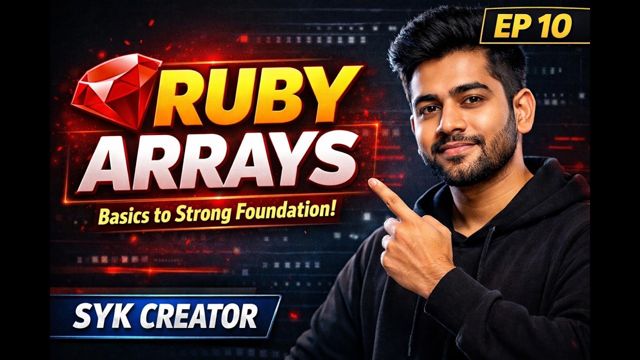 Ruby Arrays Explained 🔥 | Basics to Strong Foundation | EP 10 | SYK Creator