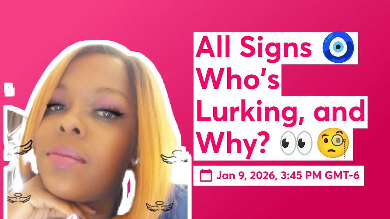 All Signs 🧿 Who's Lurking, and Why? 👀🧐