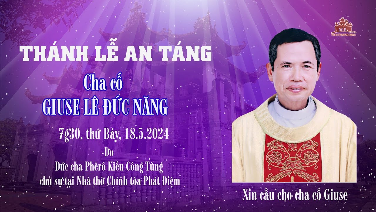 Thánh lễ An táng cha cố Giuse Lê Đức Năng 18.5.2024