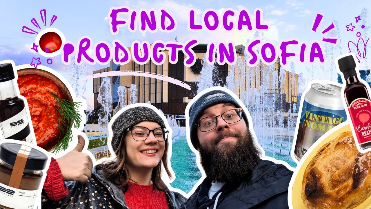 Taste Sofia - 5 Must-Visit Stores for Amazing Local Products