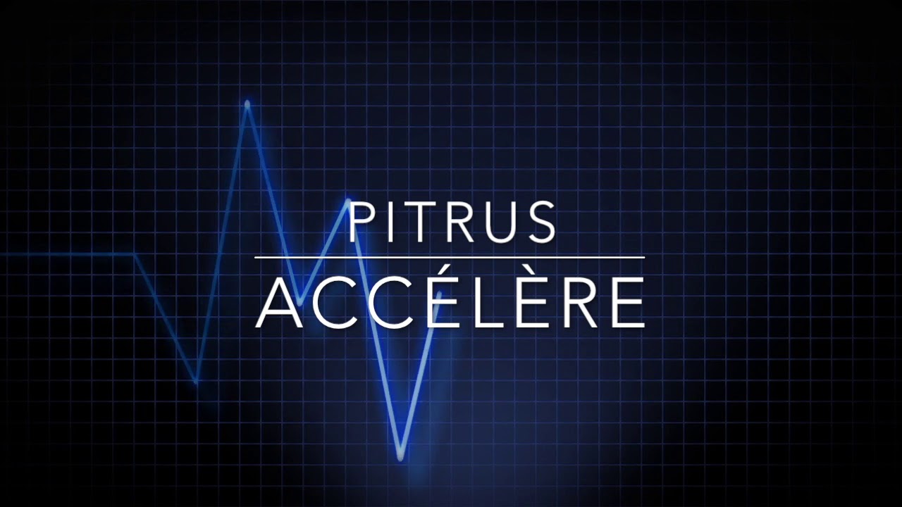 Pitrus - Accélère