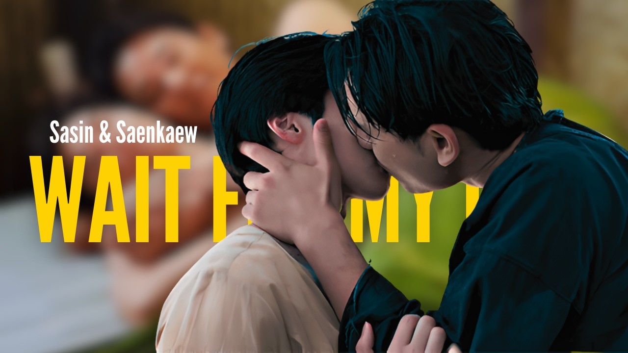 Saenkaew & Sasin | Wait for My Love | Love in the Moonlight | Sad Romantic BL Music Video