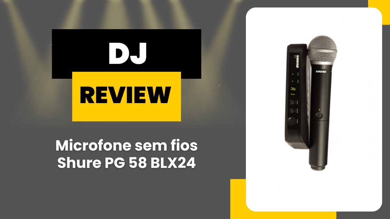 DJ REVIEW - Microfone sem fios Shure PG58 + BLX24