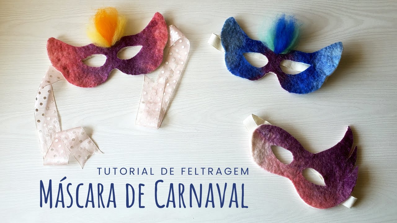 Tutorial de Feltragem - Máscara de Carnaval