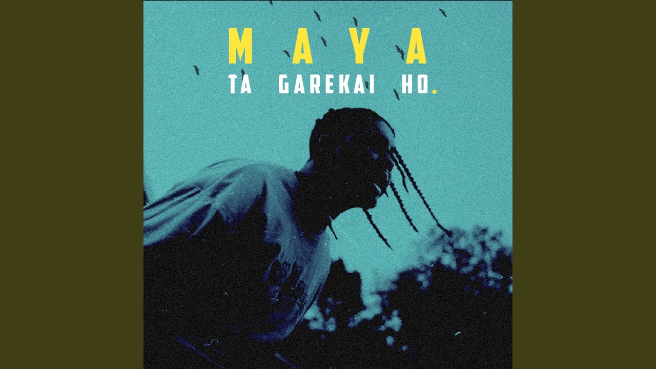 Maya ta garekai ho