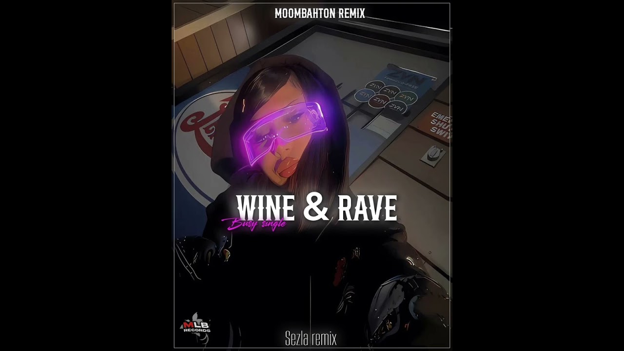 Wine & Rave - [Sezla Moombahton Remix] - 2026 🇵🇬 