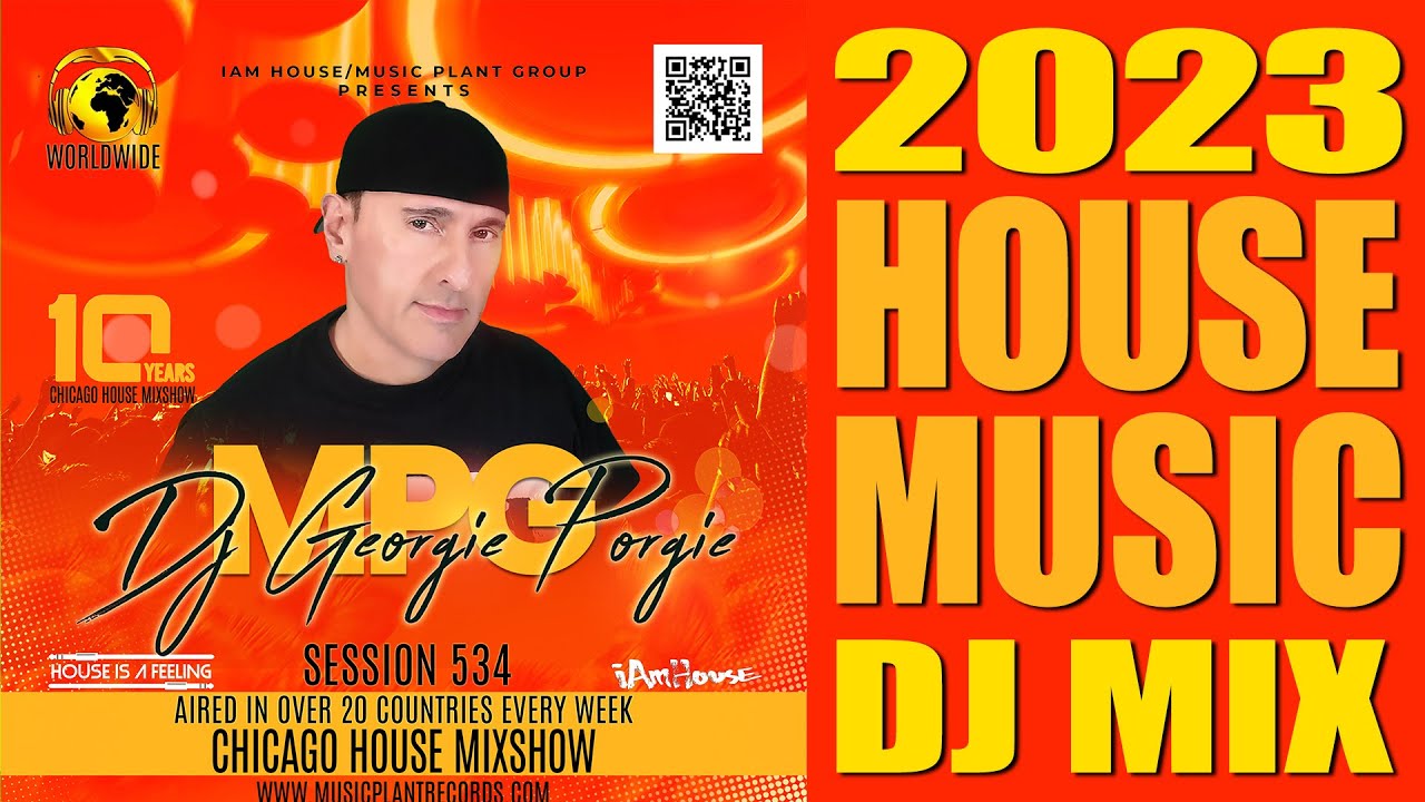 The Chicago House Mix Show 534 🕺 #housemusic DJ Club Mix - DJ Georgie Porgie