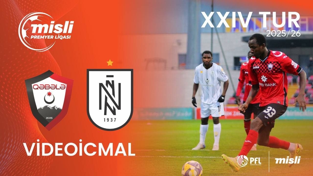 Misli Premyer Liqası 2025/2026 XXIV tur “Qəbələ” 1–3 “Neftçi”