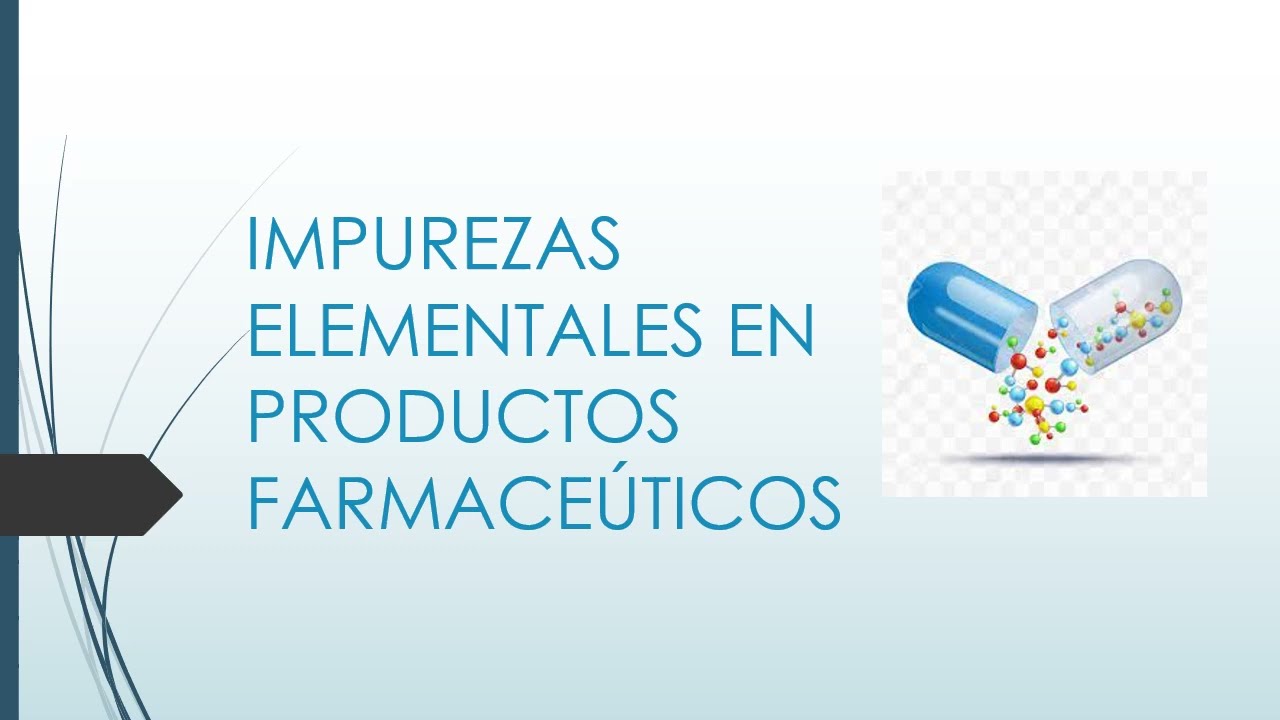 IMPUREZAS ELEMENTALES en la Industria Farmace&uacute;tica