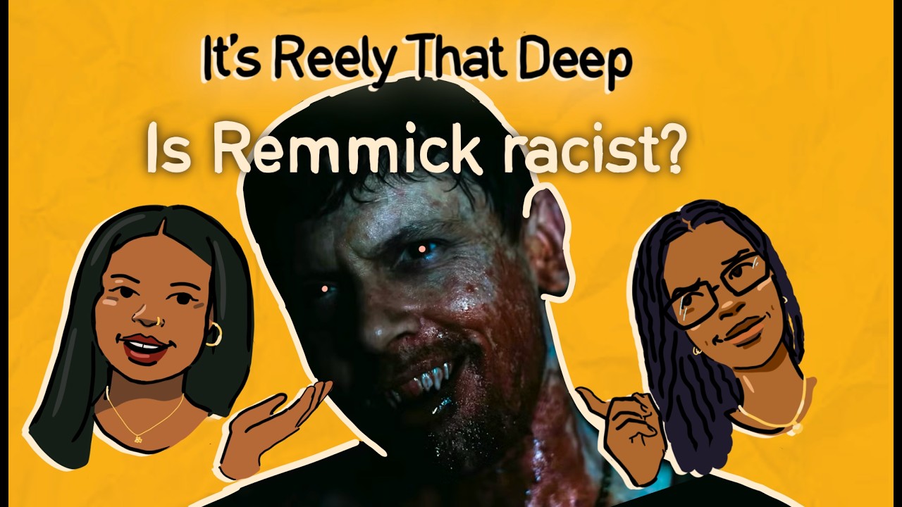 Is Remmick a racist? | It's Reely That Deep | Sinners Analysis