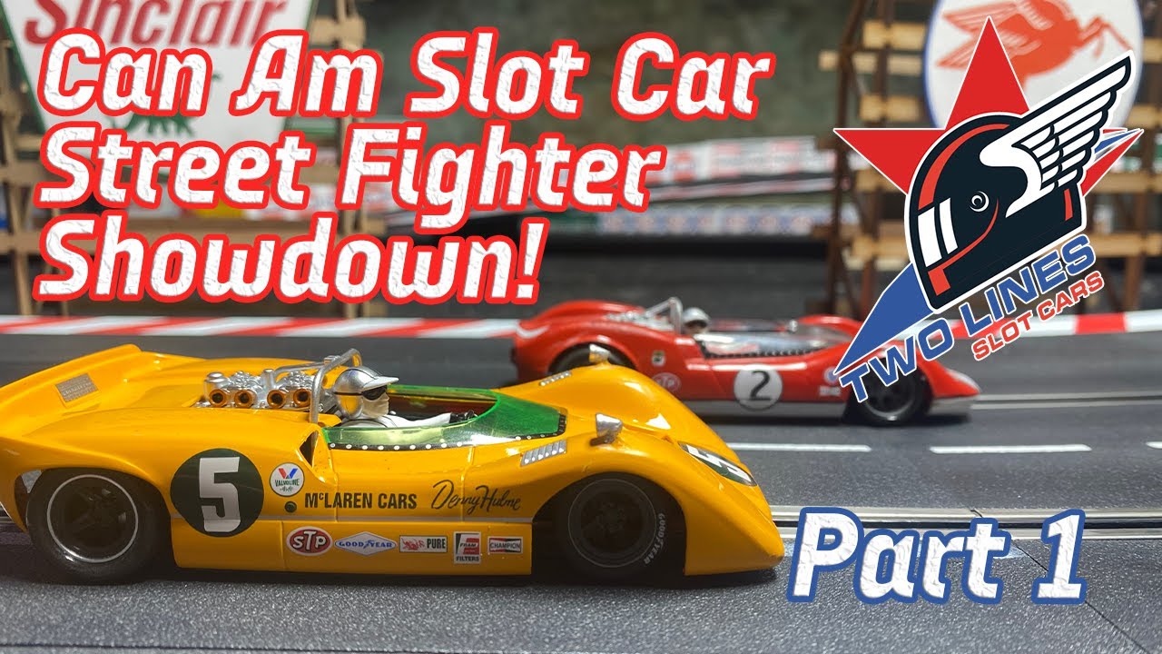 Can Am Slot Car Street Fighter Showdown! Part 1