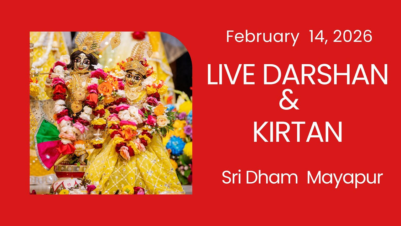 Live Darshan &  Kirtan Sri Dham Mayapur  February 14, 2026