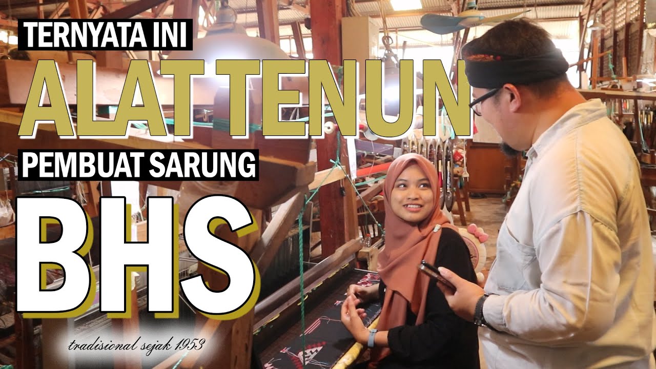 KARYA TERBAIK DARI TENUN TRADISIONAL!! || PABRIK SARUNG BHS ATBM DI GRESIK BAGIAN 2