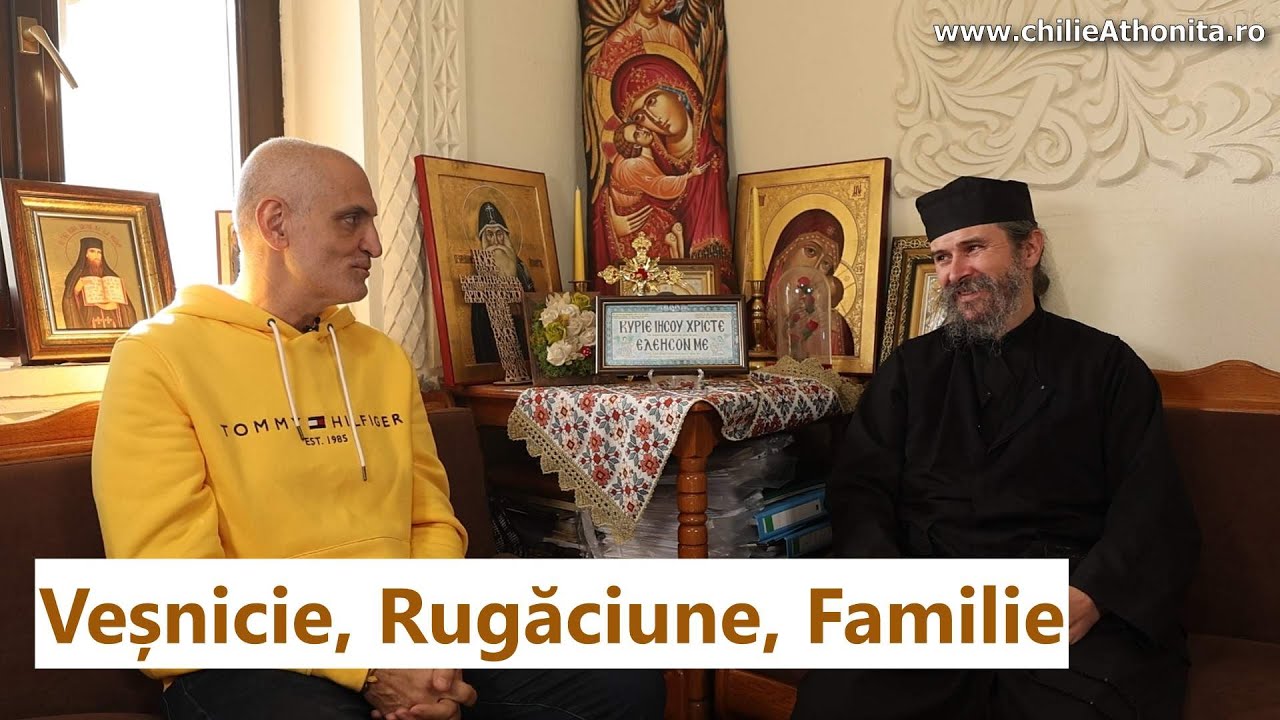 Veșnicie, Rugăciune, Familie - p. Teologos, Damian Drăghici