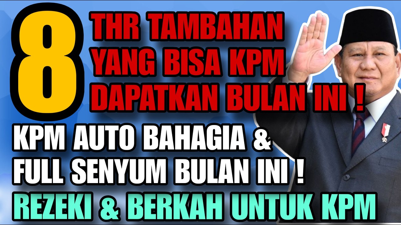 KPM CEK ! ADA 8 THR TAMBAHAN YANG BISA DIDAPAT KPM BULAN INI ! KPM BERBAHAGIA DI BULAN PUASA INI !