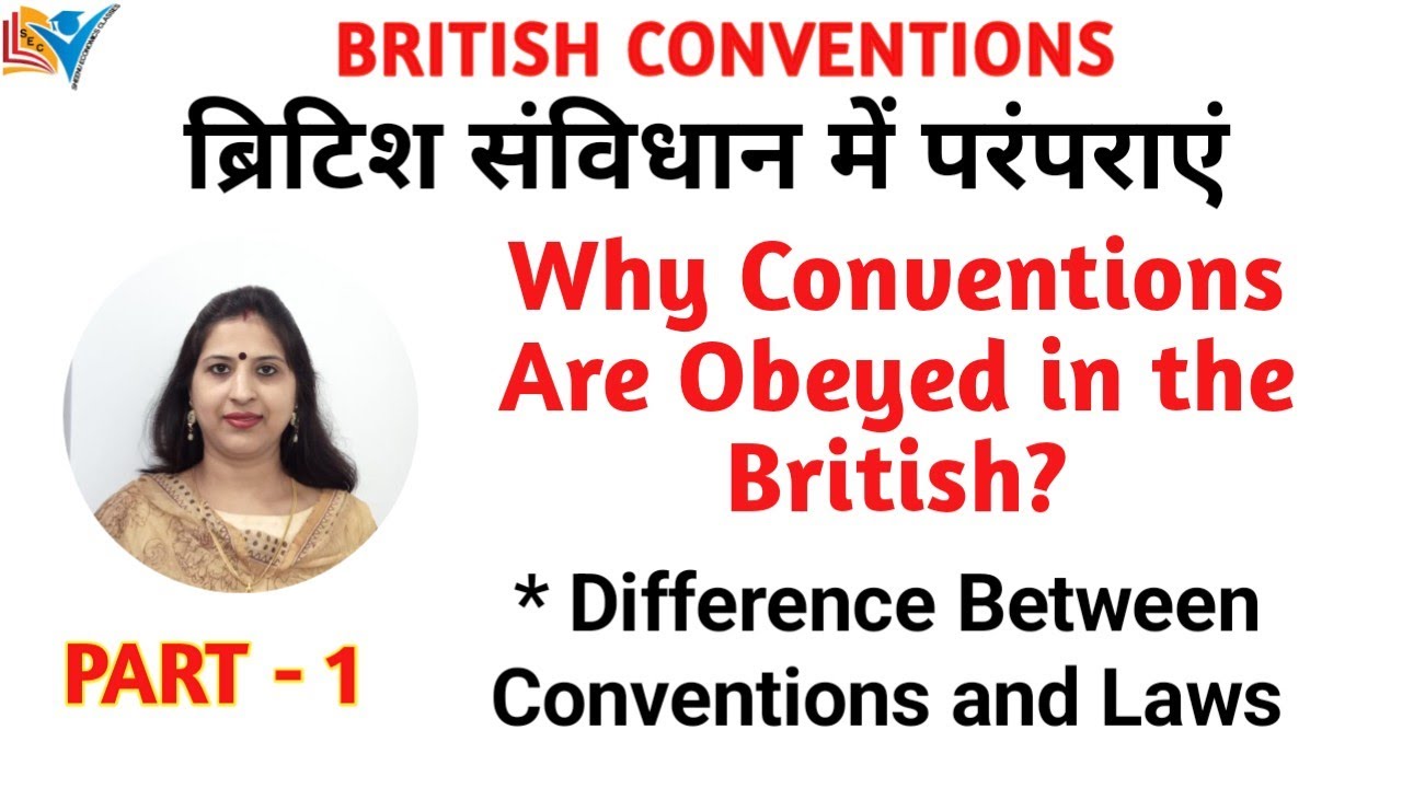 Conventions in U.K. Constitution | Difference With Law | Causes of Obey to Conventions | Part-1