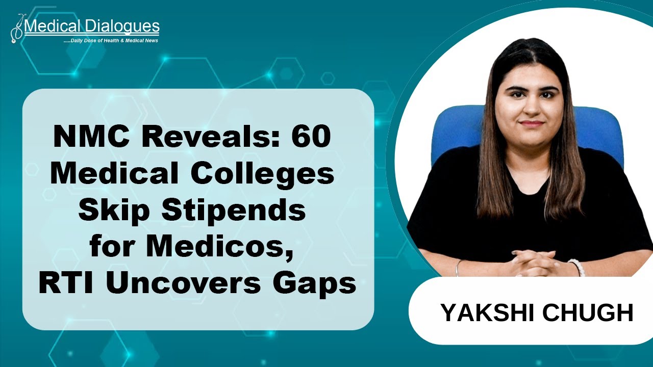 NMC Responds to RTI: 60 Medical Colleges Not Paying Stipend to Medicos