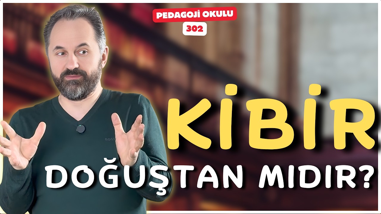 PEDAGOJi OKULU - 302 | KİBİRLİ İNSAN NASIL ANLAŞILIR?