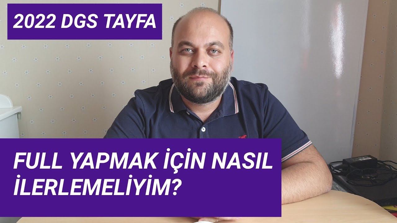 2022 Dgs Tayfa Full Yapmak İ&ccedil;in Nasıl İlerlemeliyiz?