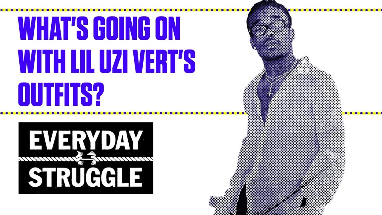 What's Going on With Lil Uzi Vert's Outfits? | Everyday Struggle