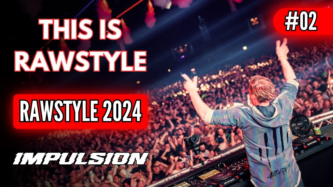 This is Rawstyle #02 - Best Of Rawstyle Music Mix 2024 by Impulsion