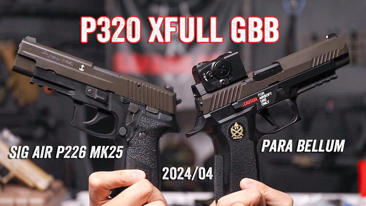 Para Bellum P320 XFULL GBB / SIG AIR P226 MK25 GBB (by VFC) 2024/04 Airsoft新品与再版