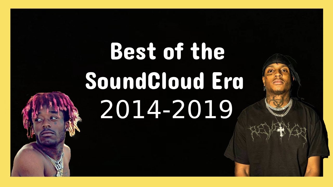 Best of the SoundCloud Era