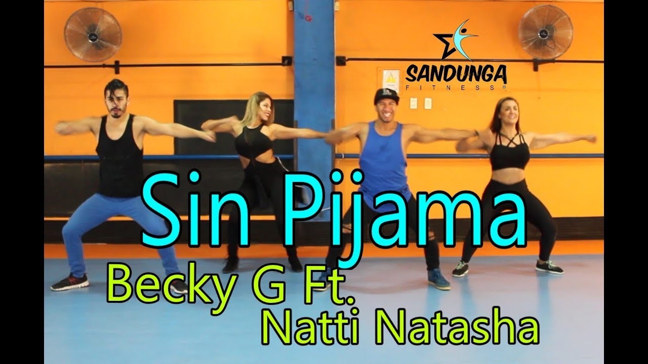 Sin Pijama - Becky G Ft. Natti Natasha / Zumba / Coreografia Sandunga