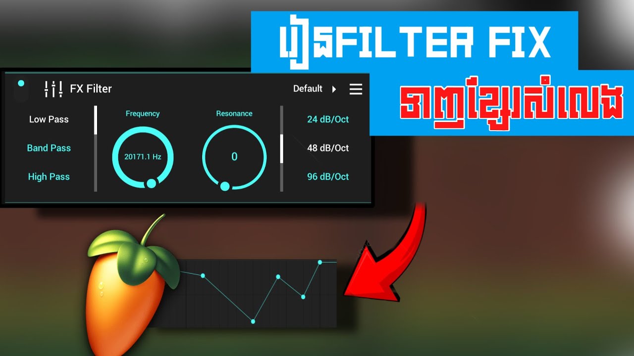 របៀបទាញខ្សែសំឡេង Fx filter ក្នុងFl Studio Mobile 2025