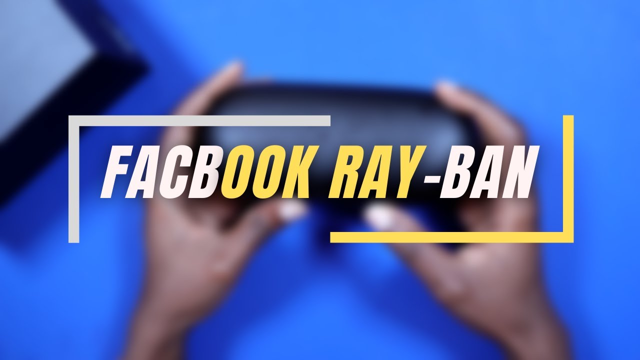 Facebooks Ray-Ban Stories Smart Glasses: Spy Tech