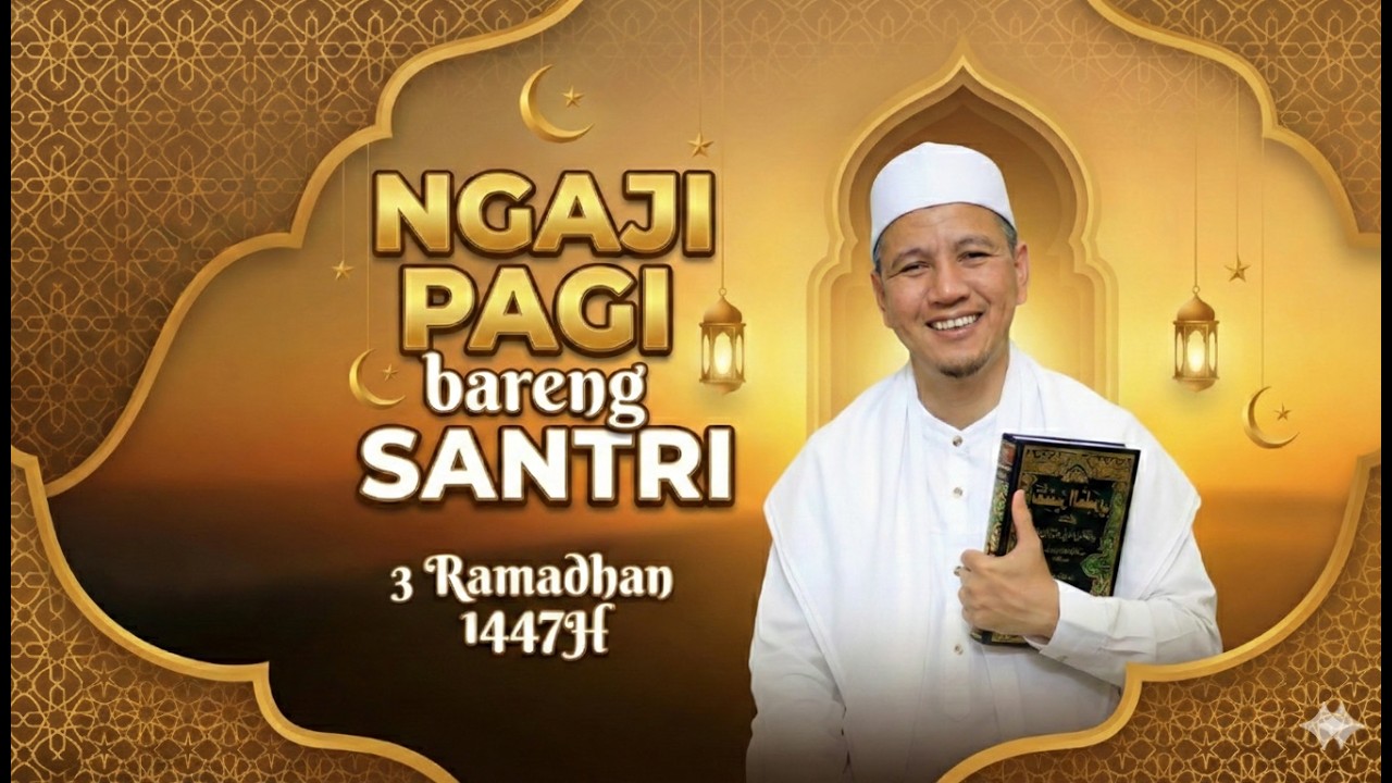 [LIVE] Surat Alfatihah Intinya Al-Quran - Ngaji Pagi bareng Santri - 3 Ramadhan 1447 H