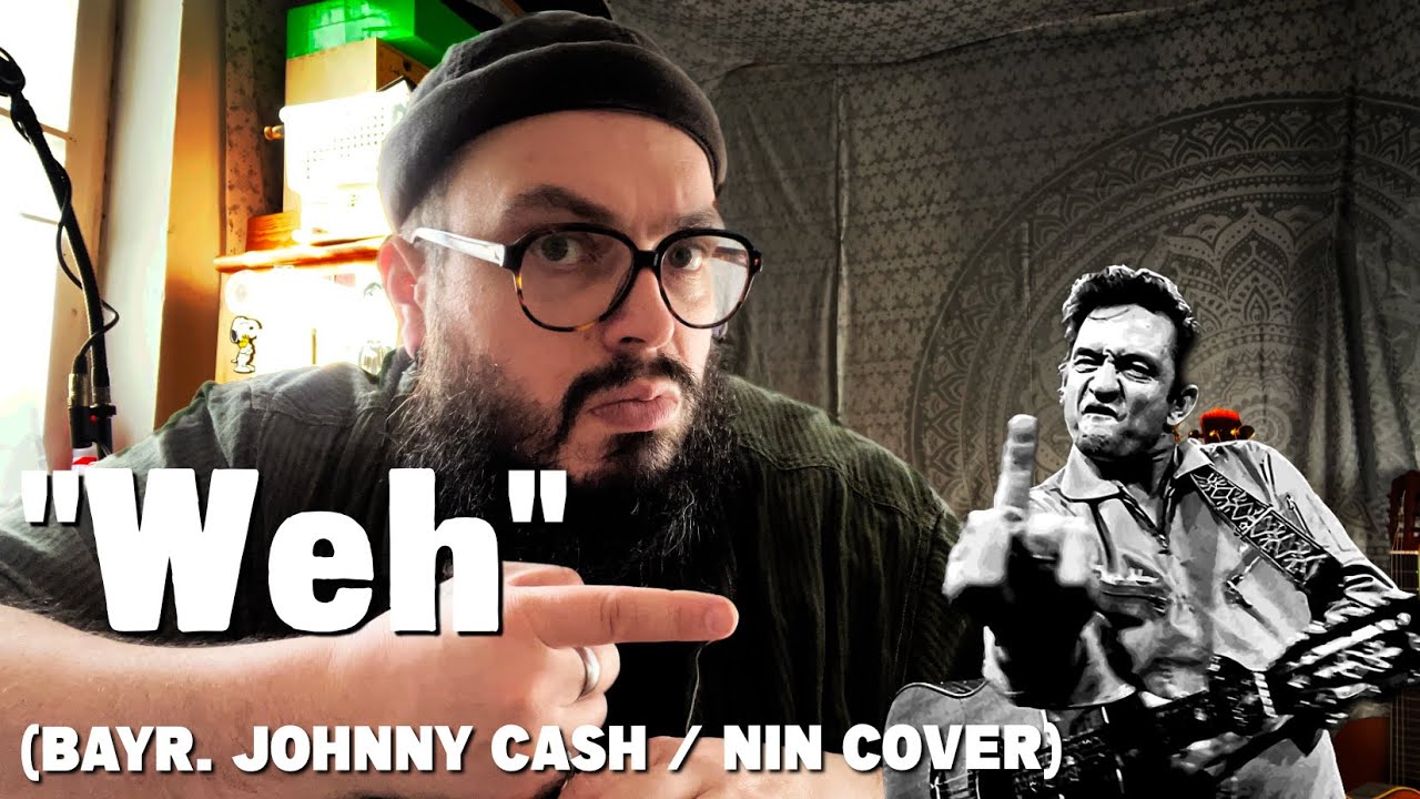 HURT (Johnny Cash / NIN) auf BAIRISCH