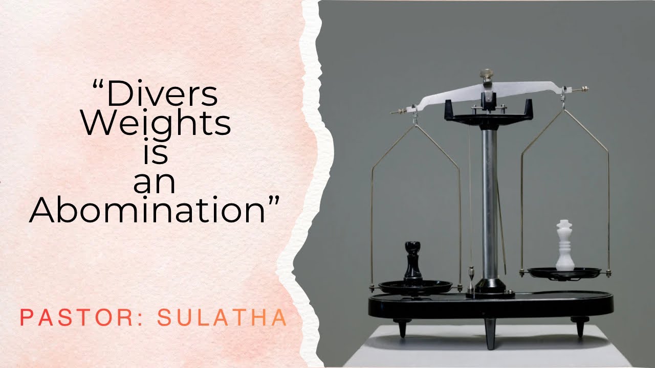 “Divers Weights is an Abomination “