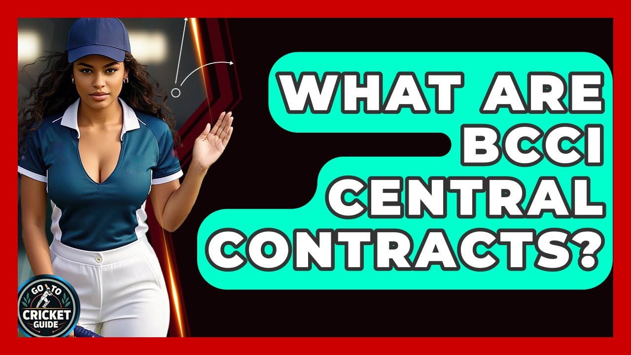 What Are BCCI Central Contracts? - Go-To Cricket Guide