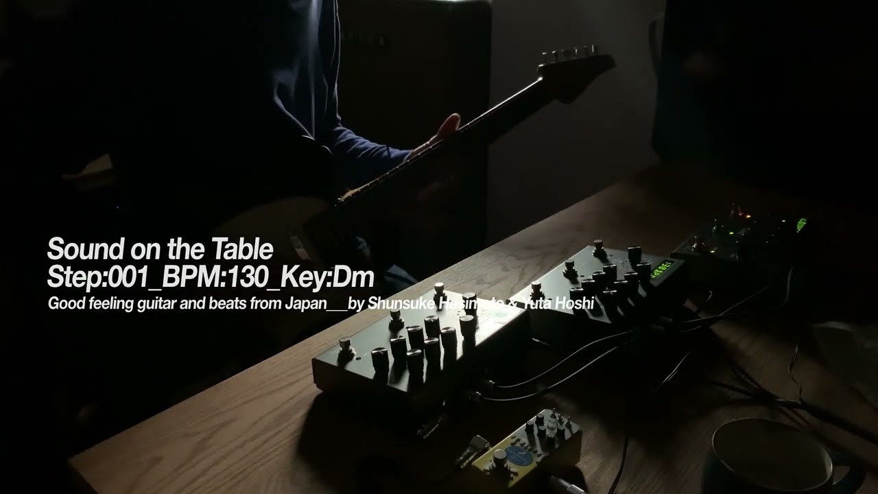 Sound on the Table - Step 001 [Chill beats w/ambient guitar,strymon TIMELINE,ABRACADABRA,Ableton]