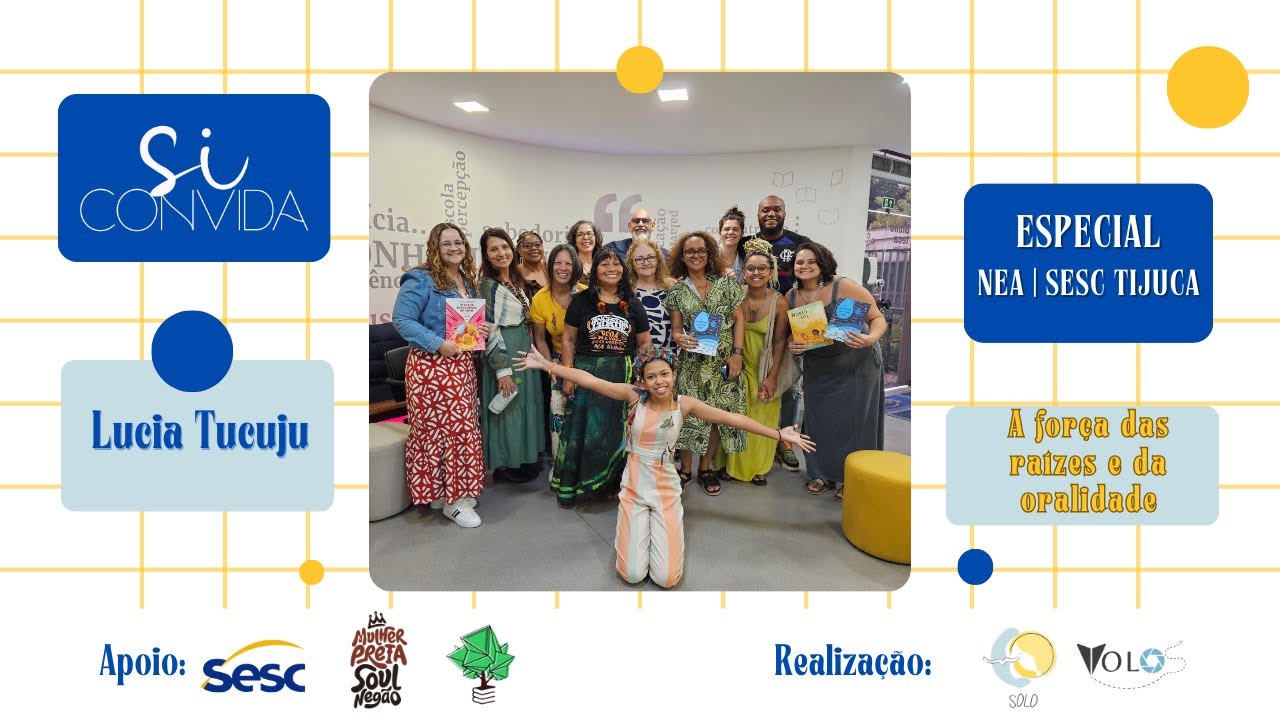 Parte II - A força das raízes e da oralidade | Si Convida – Lucia Tucuju